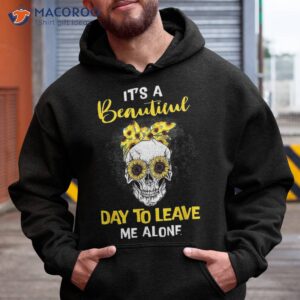 White Skull It’s A Beautiful Day To Leave Me Alone Sunflower Shirt