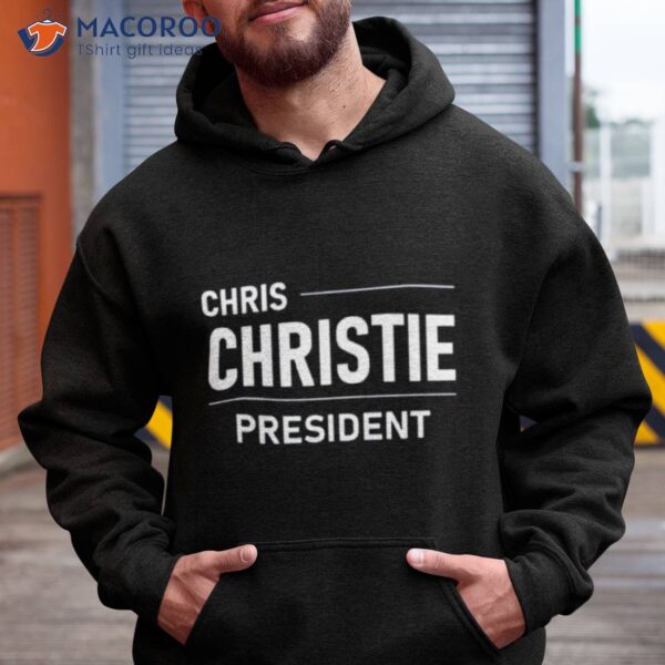 White Text Chris Christie For Presidenshirt