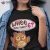 Whoo Just Turned 6th Owl Birth Day Party Squad Shirt