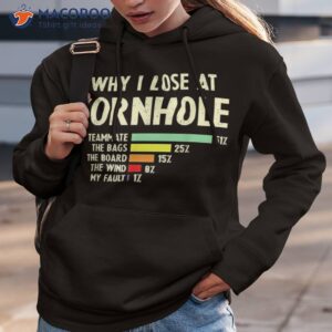 why i lose at cornhole my teammate the bags shirt hoodie 3