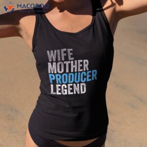 Wife Mother Producer Legend Funny Occupation Office Shirt