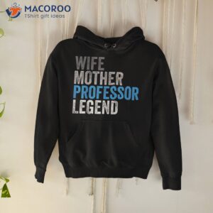 wife mother professor legend funny occupation office shirt hoodie