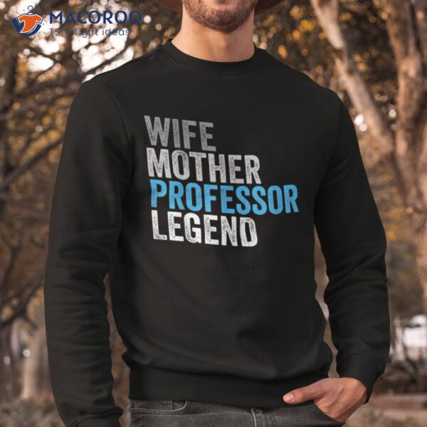 Wife Mother Professor Legend Funny Occupation Office Shirt