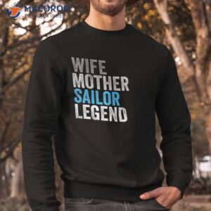 wife mother sailor legend funny occupation office shirt sweatshirt