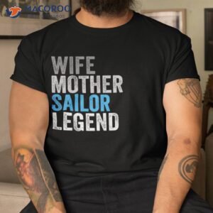 wife mother sailor legend funny occupation office shirt tshirt