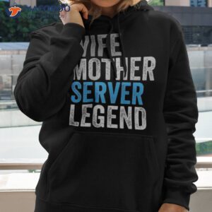 Wife Mother Server Legend Funny Occupation Office Shirt