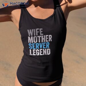wife mother server legend funny occupation office shirt tank top 2