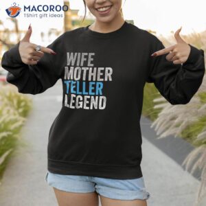 wife mother teller legend funny occupation office shirt sweatshirt 1