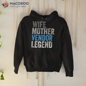 Wife Mother Vendor Legend Funny Occupation Office Shirt