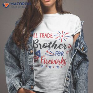will trade brother and sister for fireworks girl 4th of july shirt tshirt 2