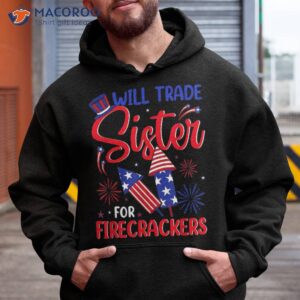 will trade sister for firecrackers funny fireworks 4th july shirt hoodie