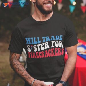 will trade sister for firecrackers groovy boys 4th of july shirt tshirt