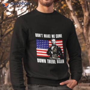 william tecumseh sherman make me come down there again usa flag shirt sweatshirt