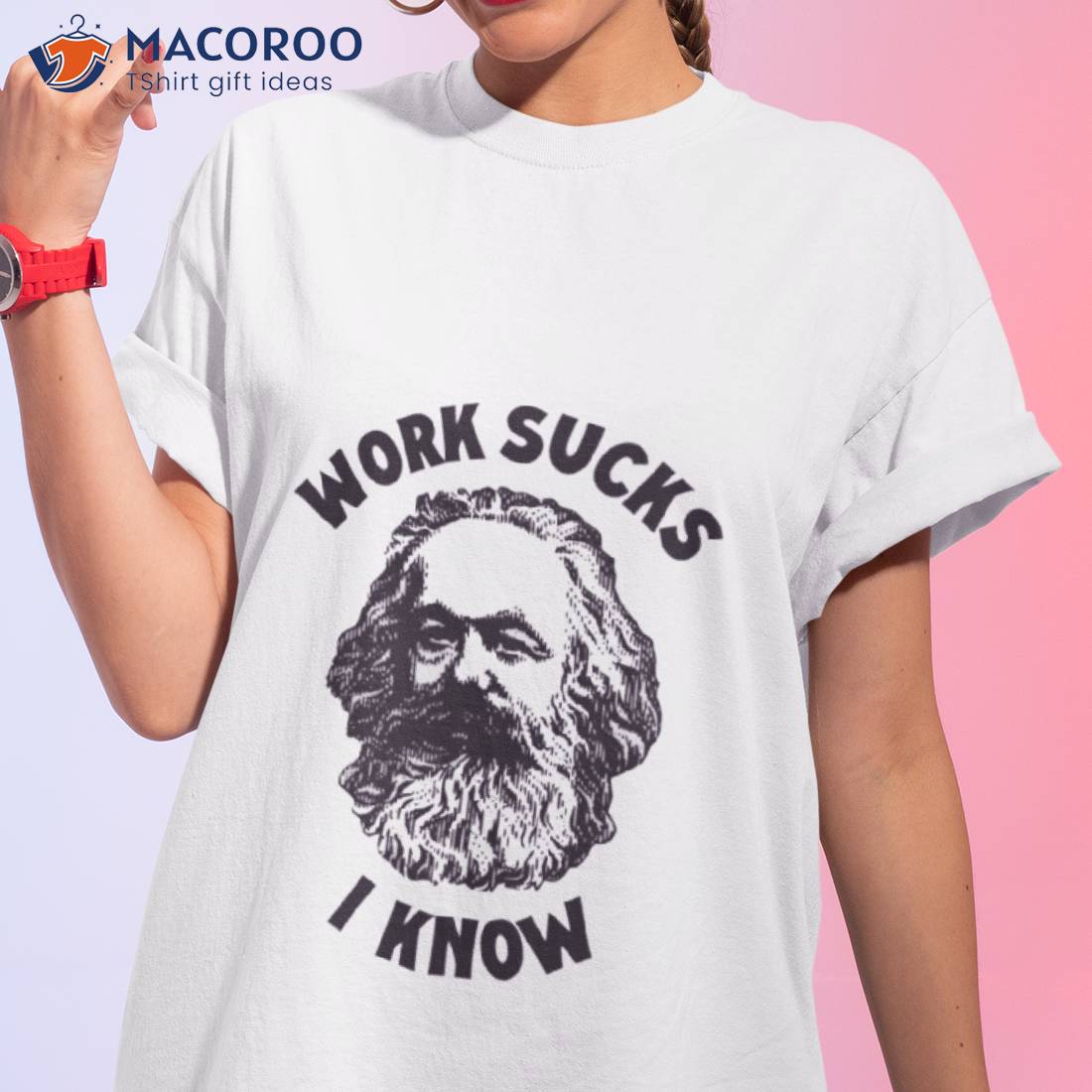 https://images.macoroo.com/wp-content/uploads/2023/06/work-sucks-i-know-shirt-tshirt-1.jpg