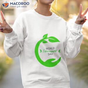 world environment day shirt sweatshirt 2