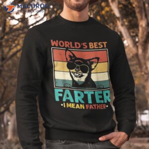 world s best farter i mean father dog dad shirt sweatshirt