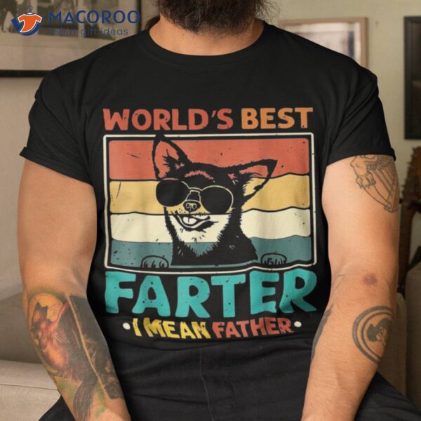 World’s Best Farter I Mean Father Dog Dad Shirt