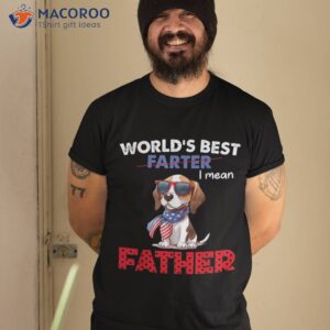 World’s Best Farter I Mean Father Funny Dog Dad 4th Of July Shirt