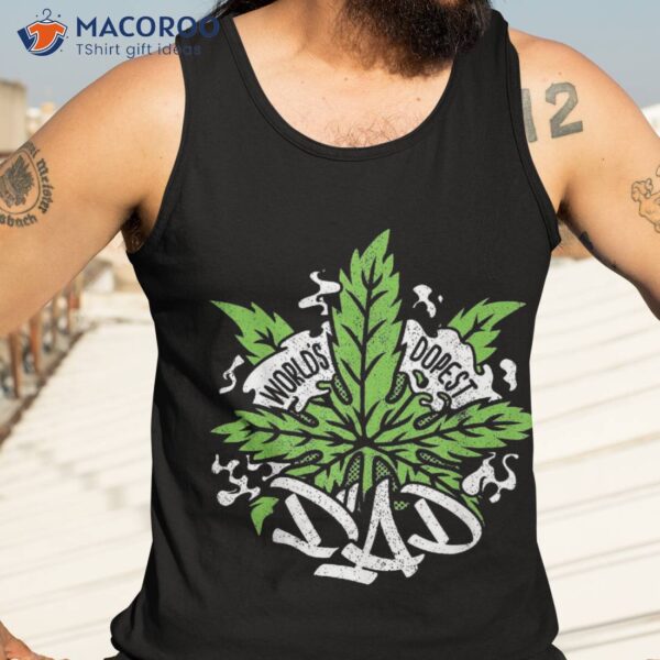 World’s Dopest Dad Cannabis Leaf Weed Father Gift Shirt