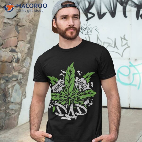 World’s Dopest Dad Cannabis Leaf Weed Father Gift Shirt