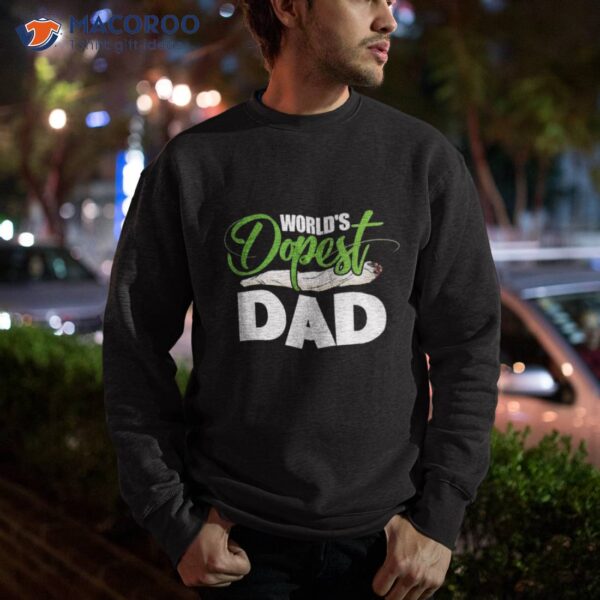 World’s Dopest Dad Cannabis Marijuana Weed Funny Fathers Day Shirt