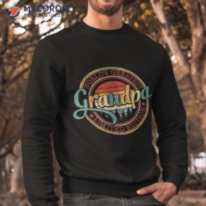 world s greatest grandpa limited edition fathers day shirt sweatshirt