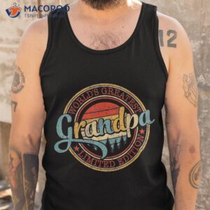 world s greatest grandpa limited edition fathers day shirt tank top