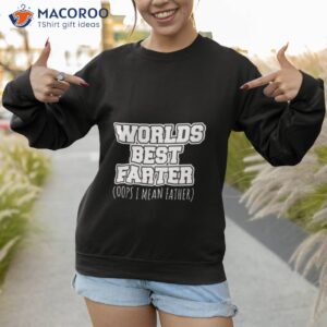 worlds best farter fathers day shirt sweatshirt 1