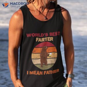 worlds best farter i mean father bear drinking beer shirt tank top