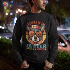 worlds best farter i mean father dad ever cool dog shirt sweatshirt 1