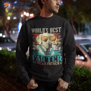 worlds best farter i mean father dad ever cool dog shirt sweatshirt