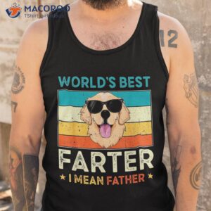 Worlds Best Farter I Mean Father Dad Ever Cool Dog Shirt
