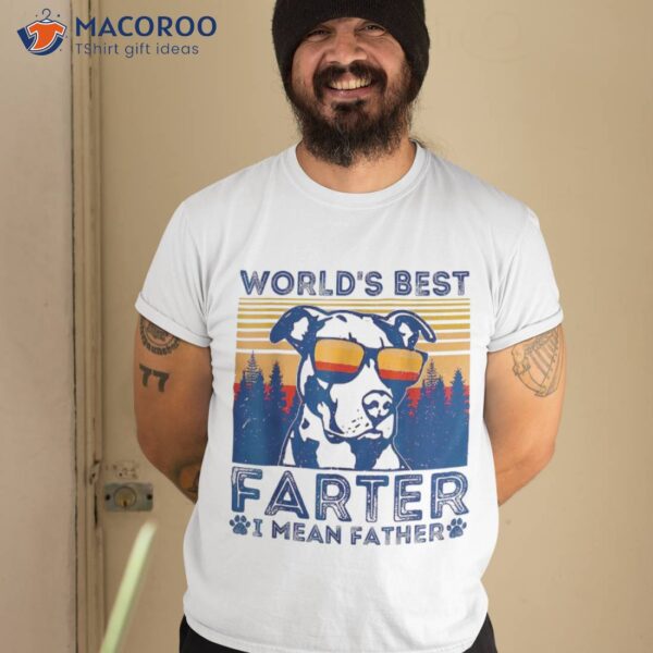 Worlds Best Farter I Mean Father Dad Ever Cool Dog Shirt