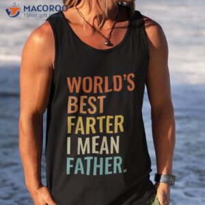 worlds best farter i mean father dad ever cool shirt tank top 1