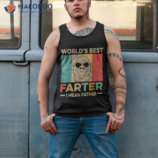 Worlds Best Farter I Mean Father Fathers Day Monkey Dad Shirt