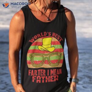 worlds best farter i mean father shirt tank top