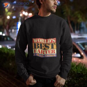 worlds best farter i mean father vintage shirt sweatshirt