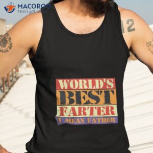 worlds best farter i mean father vintage shirt tank top 3