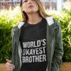 World’s Okayest Brother Shirt