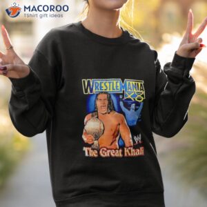 wrestlemania x8 the great khali shirt sweatshirt 2