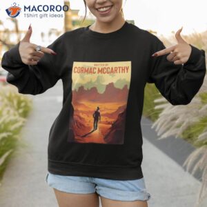 written by cormac mccarthy retro style shirt sweatshirt 1