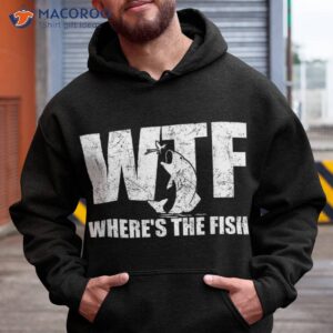 Wtf Where’s The Fish ‘s Funny Fishing Gifts Fathers Day Shirt