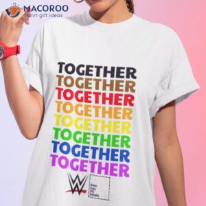 wwe together pride love has no labels 2023 shirt tshirt 1