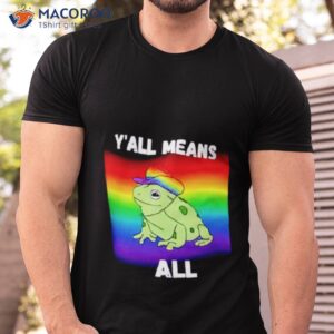 yall means all lgbt pride frog shirt tshirt