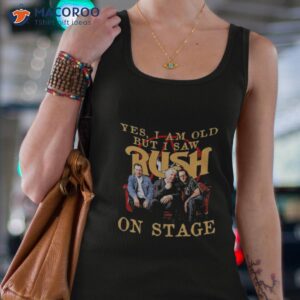 yes i am old but i saw rush on stage 2023 shirt tank top 4