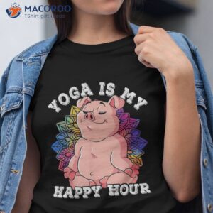 yoga is my happy hour shirt tshirt