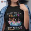 You Don’t Have To Be Crazy Cruise With Us Flamingo Summer Shirt