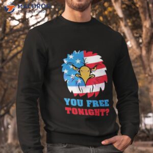 you free tonight white and blue 4th of july shirt sweatshirt