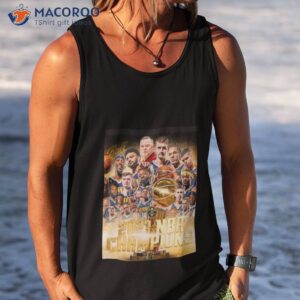 your denver nuggets are the 2023 nba champions shirt tank top