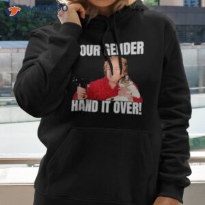 your gender hand it over shirt hoodie 2